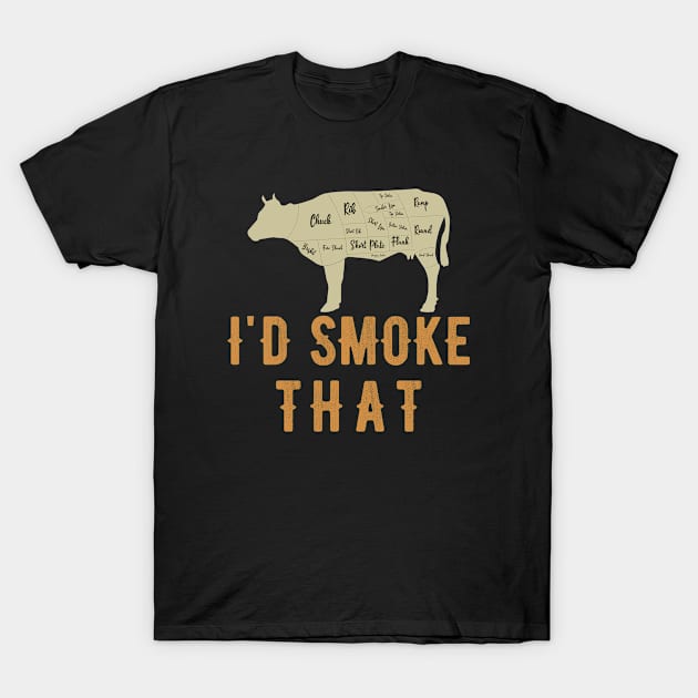 I'd Smoke That Funny Grilling Party Funny Saying T-Shirt by ForYouByAG